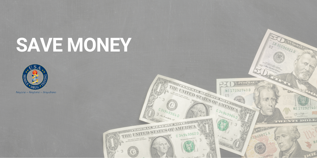 1. SAVE MONEY Employees won’t have to travel to and wait at a facility or hospital to get a drug test done. In addition to this, a supervisor won’t have to accompany an employee to a facility, wasting the time of two employees. This saves significant payroll dollars and on-site drug testing is competitively priced.